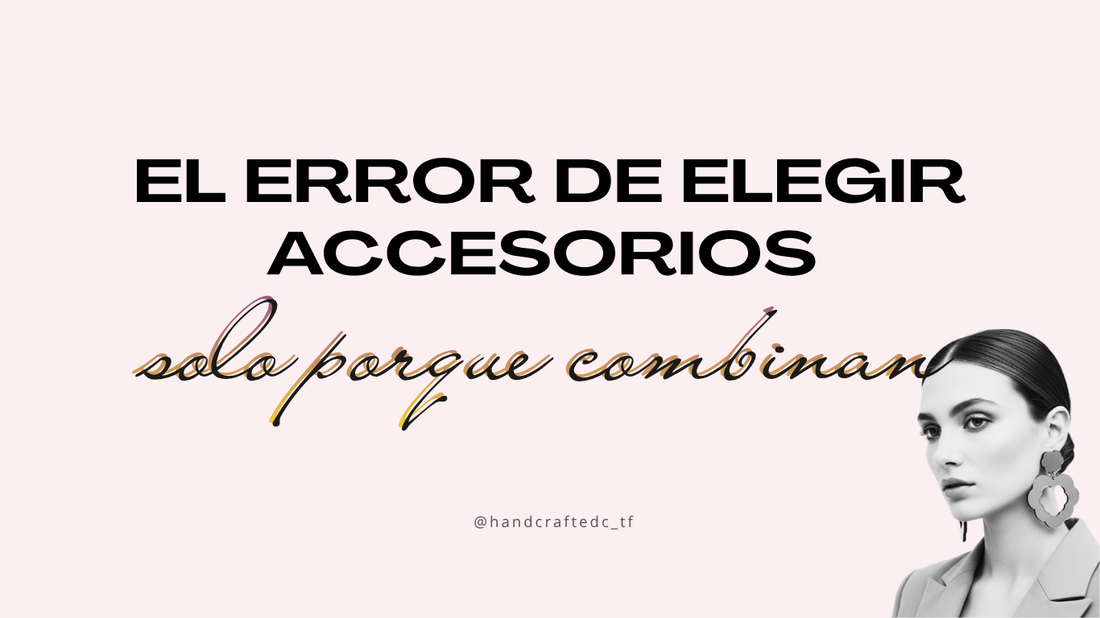 El error de elegir accesorios sólo porque combinan